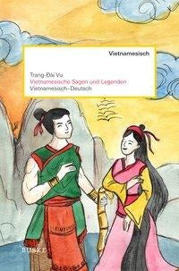 Vietnamesische Sagen und Legenden (Vietnamesisch-Deutsch)