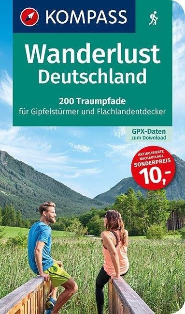 Wanderlust Deutschland: 200 Traumpfade für Gipfelstürmer und Flachlandentdecker