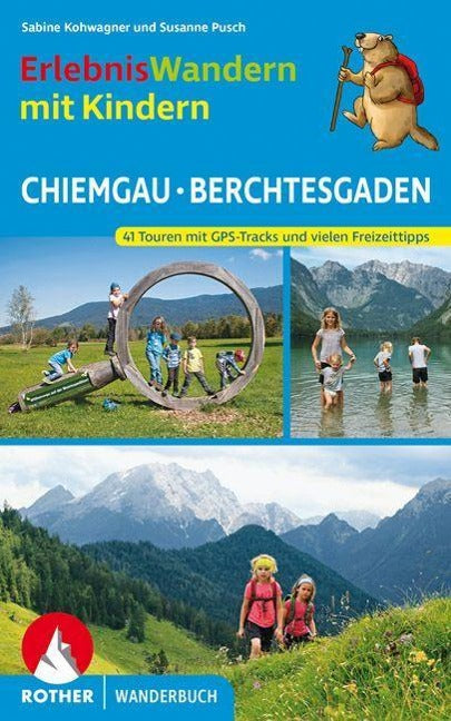 ErlebnisWandern mit Kindern Chiemgau - Berchtesgaden - Rother Wanderführer