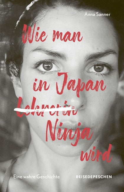 Wie man in Japan Ninja wird - Eine wahre Geschichte von Anna Sanner