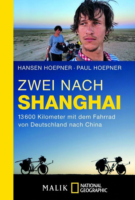 Zwei nach Shanghai - 13600 Kilometer mit dem Fahrrad von Deutschland nach China